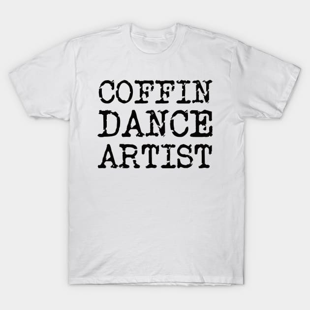 Coffin dance artist, from accident to cemetery! T-Shirt by The Hammer